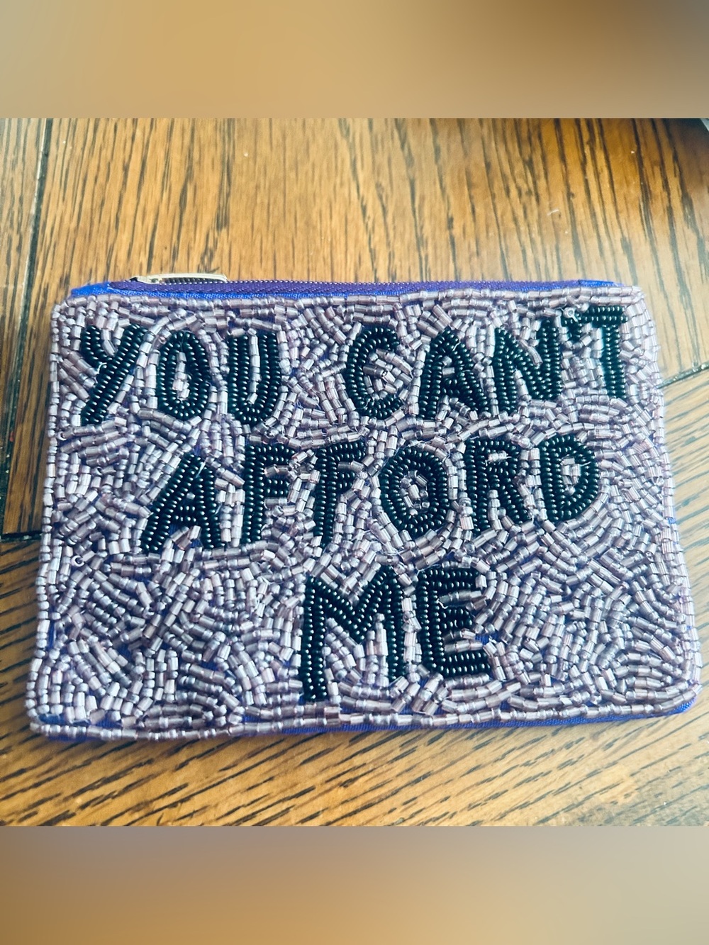 BEADED Coin Purse YOU CAN’T AFFORD ME!